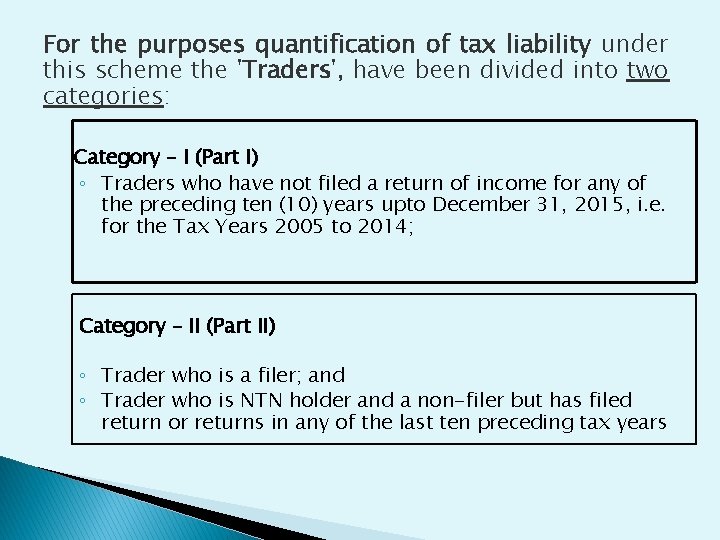 For the purposes quantification of tax liability under this scheme the 'Traders', have been