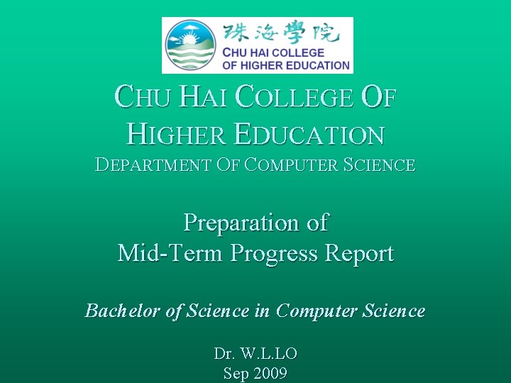 CHU HAI COLLEGE OF HIGHER EDUCATION DEPARTMENT OF COMPUTER SCIENCE Preparation of Mid-Term Progress