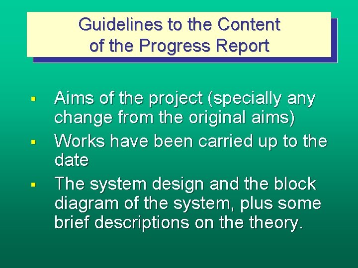 Guidelines to the Content of the Progress Report § § § Aims of the