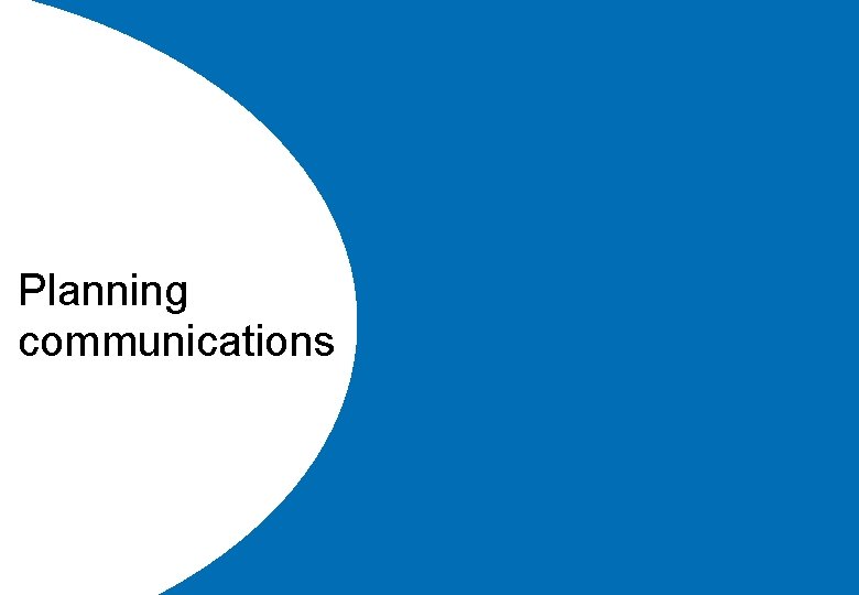 Planning communications 