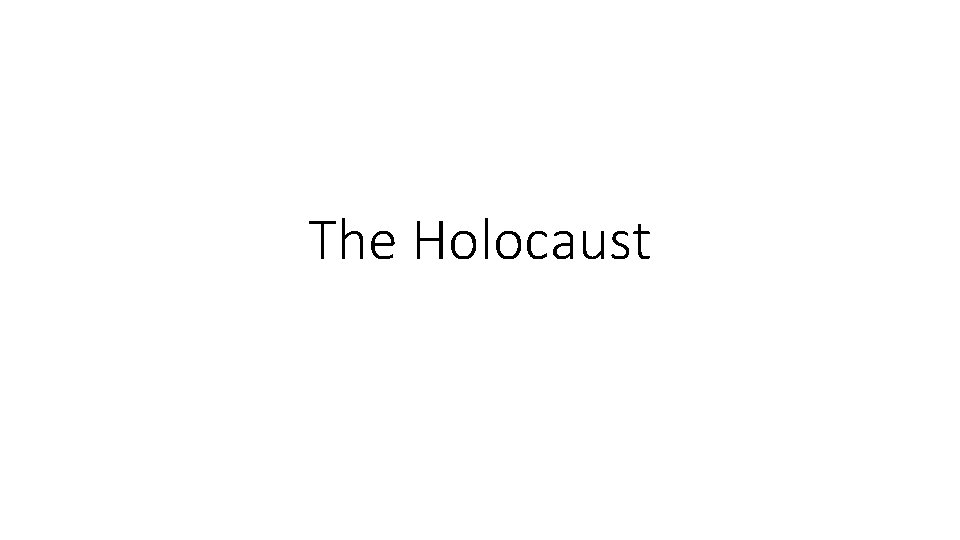 The Holocaust 