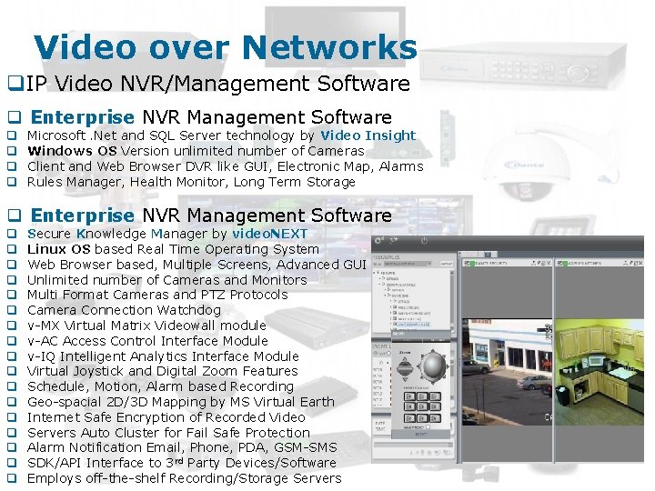 Video over Networks q. IP Video NVR/Management Software q Enterprise NVR Management Software q