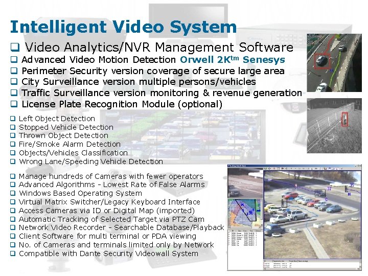 Intelligent Video System q Video Analytics/NVR Management Software q q q Advanced Video Motion