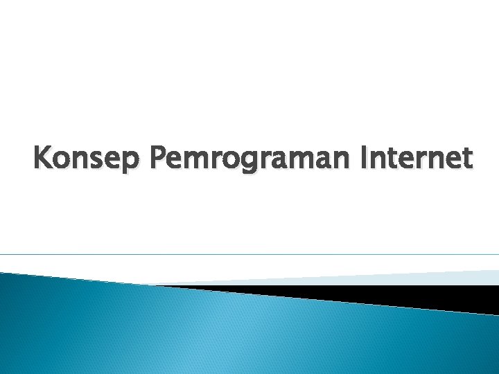 Konsep Pemrograman Internet 