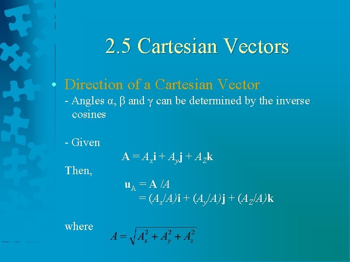 2. 5 Cartesian Vectors • Direction of a Cartesian Vector - Angles α, β