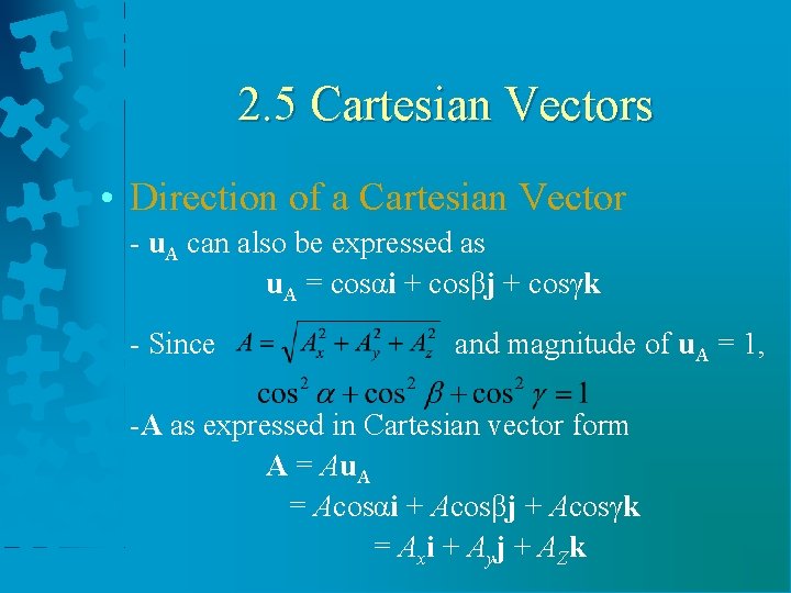 2. 5 Cartesian Vectors • Direction of a Cartesian Vector - u. A can