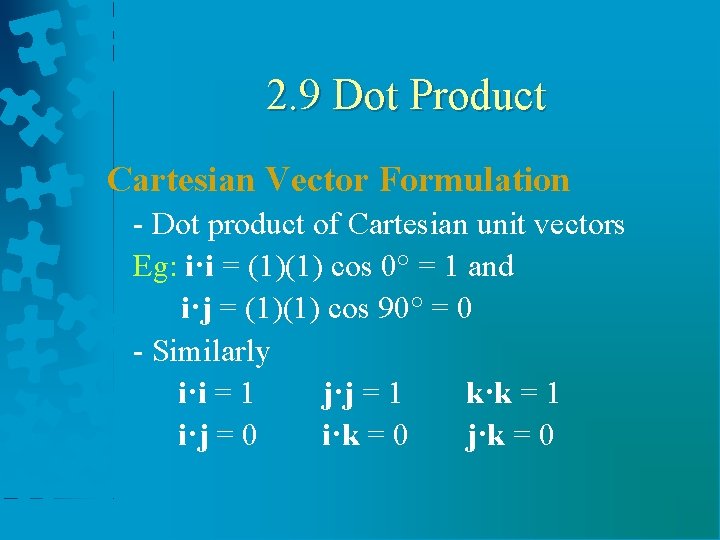 2. 9 Dot Product Cartesian Vector Formulation - Dot product of Cartesian unit vectors