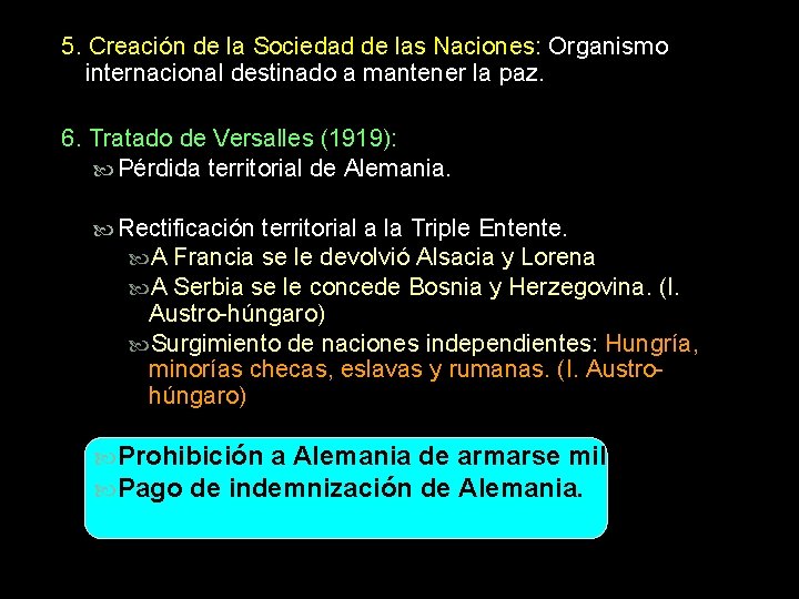 5. Creación de la Sociedad de las Naciones: Organismo internacional destinado a mantener la