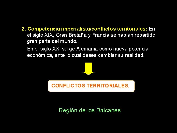 2. Competencia imperialista/conflictos territoriales: En el siglo XIX, Gran Bretaña y Francia se habían