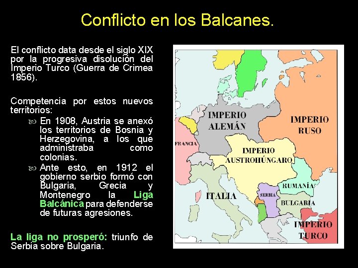 Conflicto en los Balcanes. El conflicto data desde el siglo XIX por la progresiva