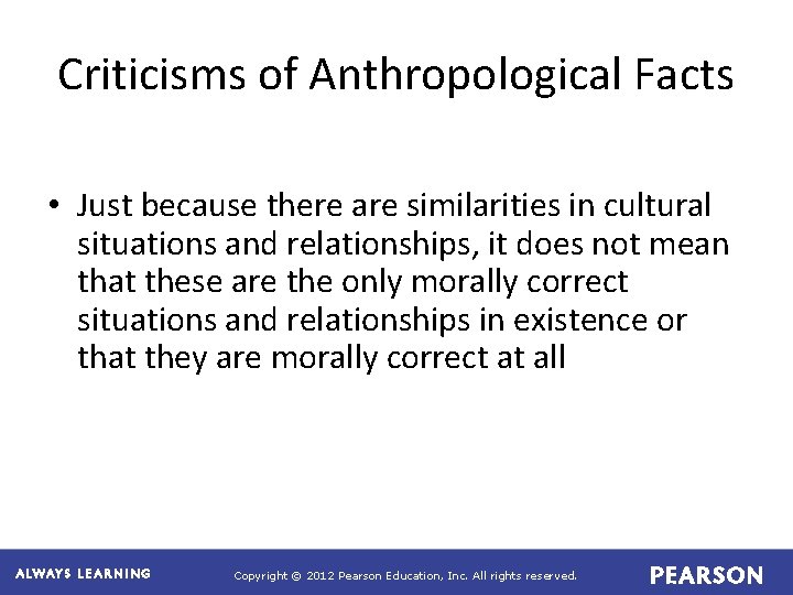 Criticisms of Anthropological Facts • Just because there are similarities in cultural situations and Criticisms of Anthropological Facts • Just because there are similarities in cultural situations and
