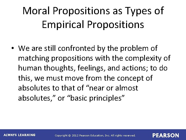 Moral Propositions as Types of Empirical Propositions • We are still confronted by the Moral Propositions as Types of Empirical Propositions • We are still confronted by the