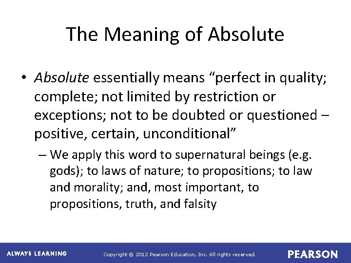 The Meaning of Absolute • Absolute essentially means “perfect in quality; complete; not limited The Meaning of Absolute • Absolute essentially means “perfect in quality; complete; not limited