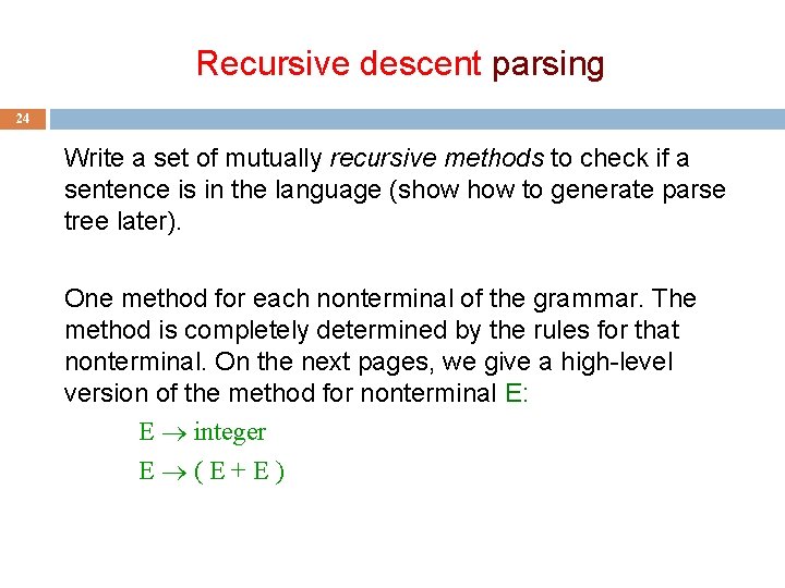 Recursive descent parsing 24 Write a set of mutually recursive methods to check if