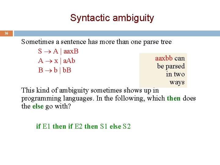Syntactic ambiguity 36 Sometimes a sentence has more than one parse tree S A