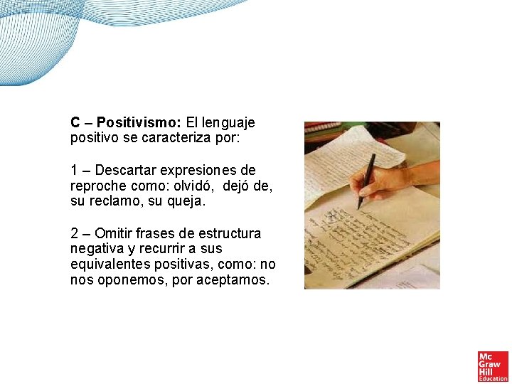 C – Positivismo: El lenguaje positivo se caracteriza por: 1 – Descartar expresiones de