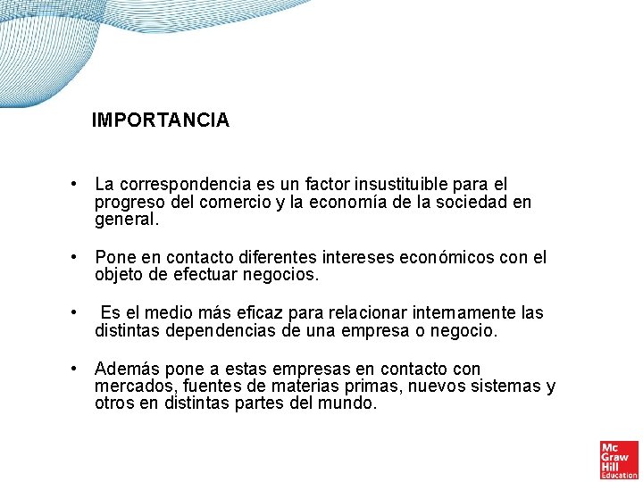 IMPORTANCIA • La correspondencia es un factor insustituible para el progreso del comercio y