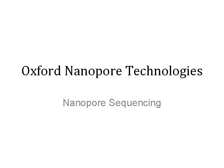 Oxford Nanopore Technologies Nanopore Sequencing 