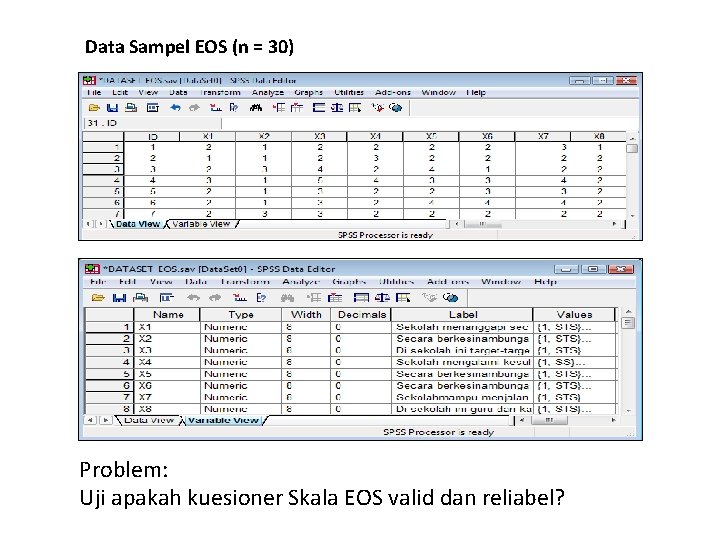 Data Sampel EOS (n = 30) Problem: Uji apakah kuesioner Skala EOS valid dan