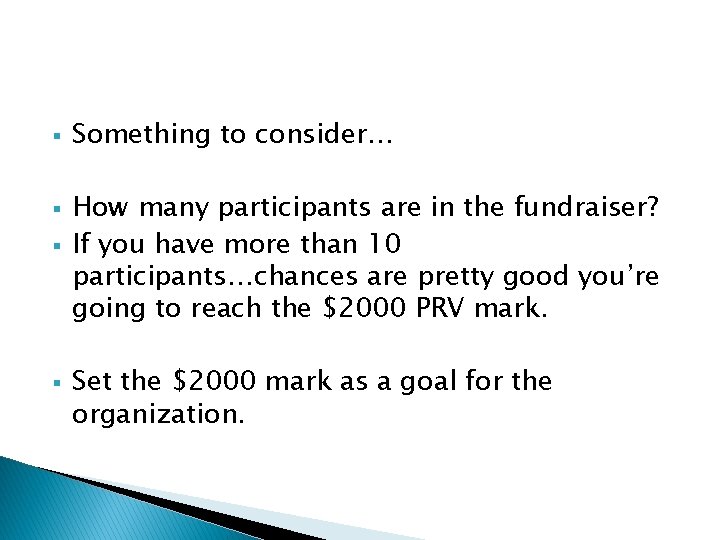 § § Something to consider… How many participants are in the fundraiser? If you