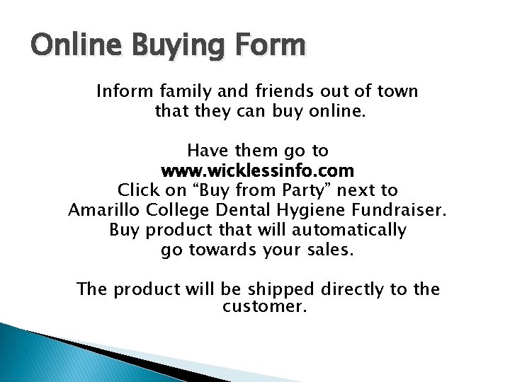 Online Buying Form Inform family and friends out of town that they can buy