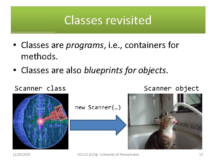 Classes revisited • Classes are programs, i. e. , containers for methods. • Classes