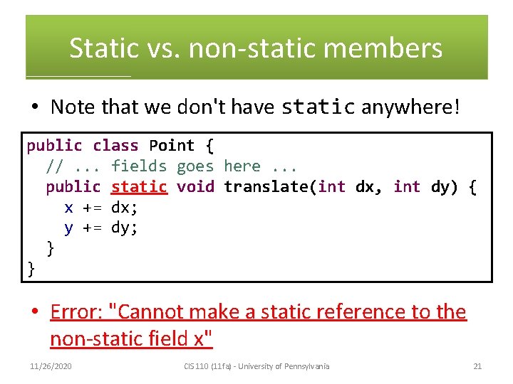Static vs. non-static members • Note that we don't have static anywhere! public class