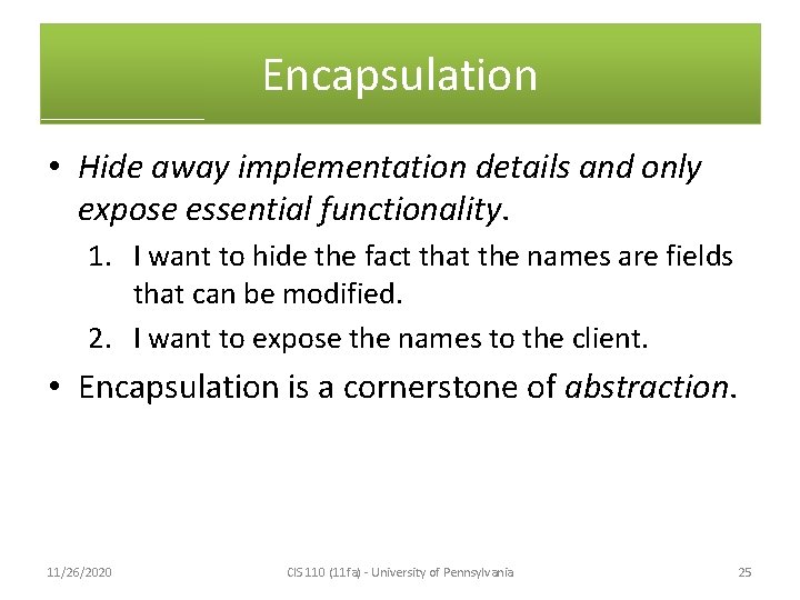 Encapsulation • Hide away implementation details and only expose essential functionality. 1. I want