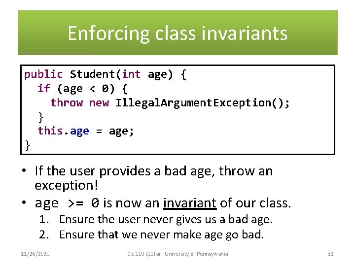 Enforcing class invariants public Student(int age) { if (age < 0) { throw new