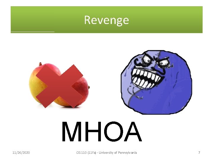 Revenge MHOA 11/26/2020 CIS 110 (11 fa) - University of Pennsylvania 7 