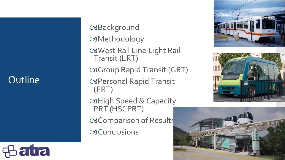 Outline Background Methodology West Rail Line Light Rail Transit (LRT) Group Rapid Transit (GRT)