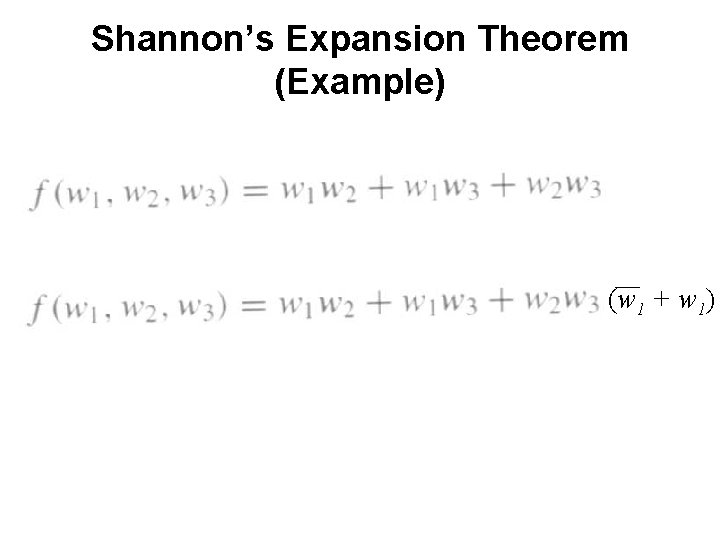 Shannon’s Expansion Theorem (Example) (w 1 + w 1) 