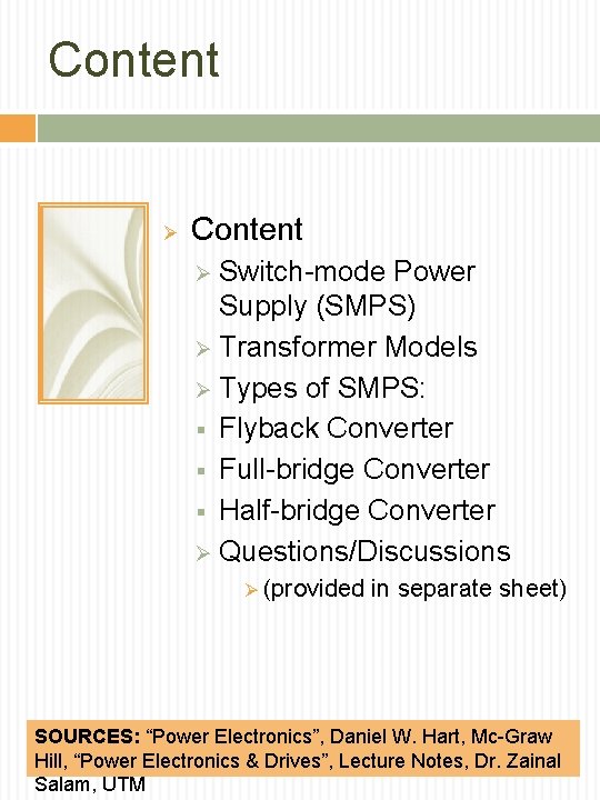 Content Ø Content Switch-mode Power Supply (SMPS) Ø Transformer Models Ø Types of SMPS: