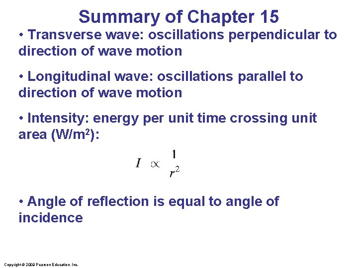 Summary of Chapter 15 • Transverse wave: oscillations perpendicular to direction of wave motion