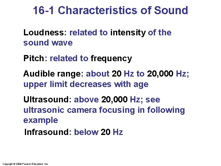 16 -1 Characteristics of Sound Loudness: related to intensity of the sound wave Pitch: