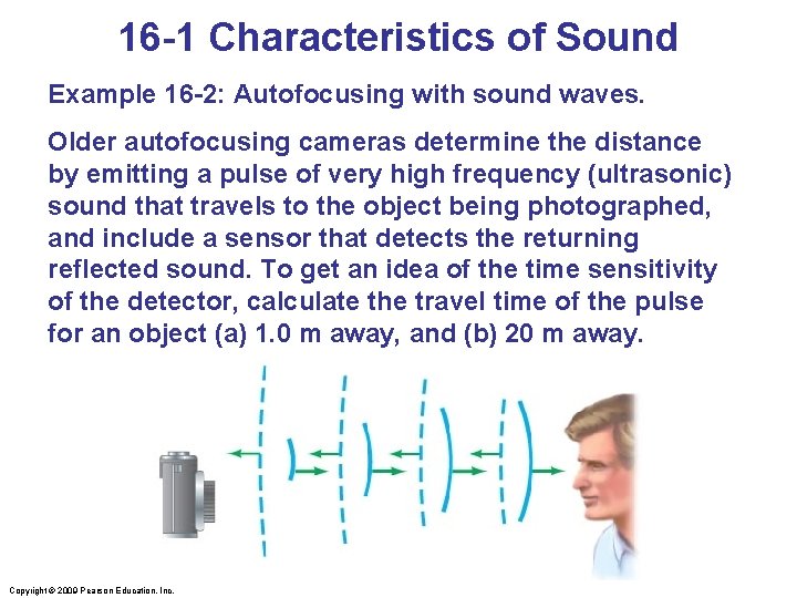 16 -1 Characteristics of Sound Example 16 -2: Autofocusing with sound waves. Older autofocusing
