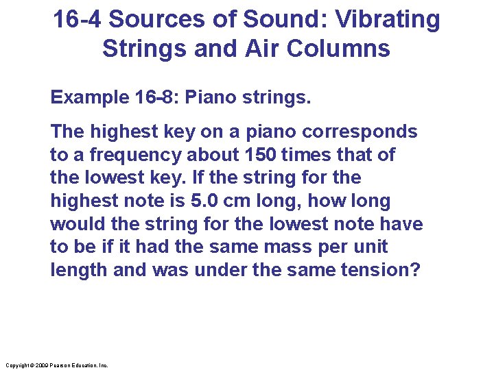 16 -4 Sources of Sound: Vibrating Strings and Air Columns Example 16 -8: Piano