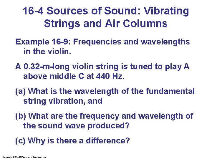 16 -4 Sources of Sound: Vibrating Strings and Air Columns Example 16 -9: Frequencies