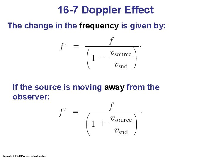 16 -7 Doppler Effect The change in the frequency is given by: If the