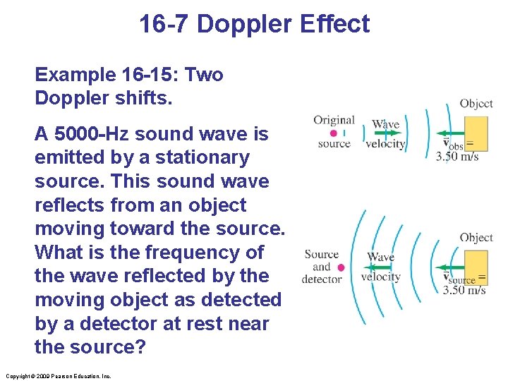 16 -7 Doppler Effect Example 16 -15: Two Doppler shifts. A 5000 -Hz sound