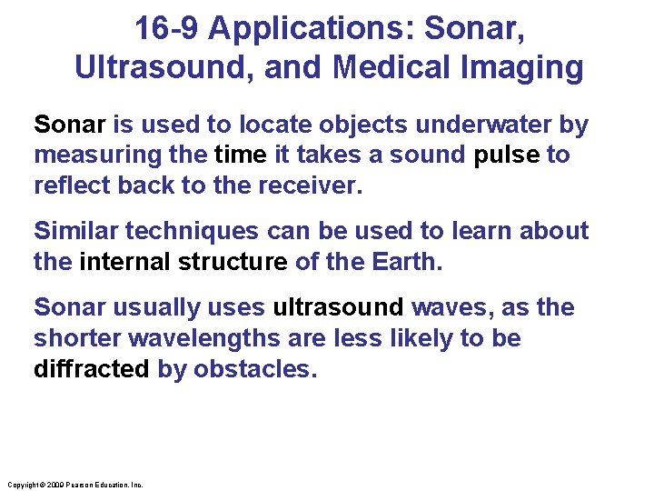 16 -9 Applications: Sonar, Ultrasound, and Medical Imaging Sonar is used to locate objects