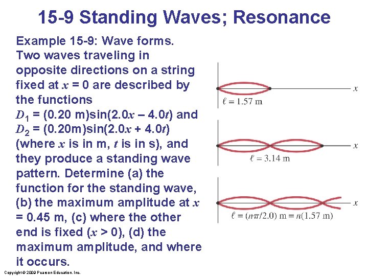 15 -9 Standing Waves; Resonance Example 15 -9: Wave forms. Two waves traveling in