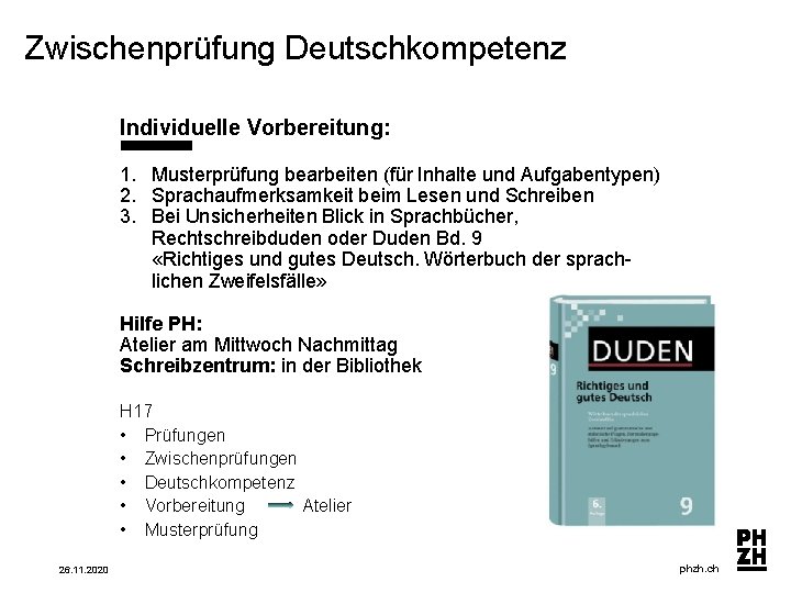 Zwischenprüfung Deutschkompetenz Individuelle Vorbereitung: 1. Musterprüfung bearbeiten (für Inhalte und Aufgabentypen) 2. Sprachaufmerksamkeit beim