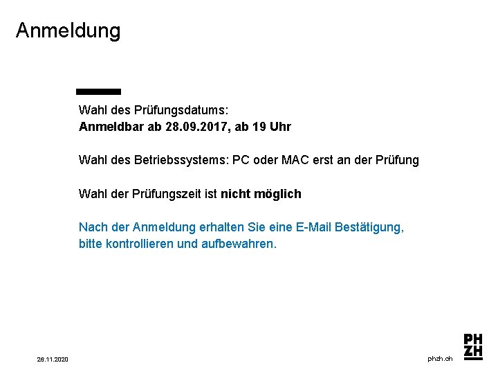 Anmeldung Wahl des Prüfungsdatums: Anmeldbar ab 28. 09. 2017, ab 19 Uhr Wahl des