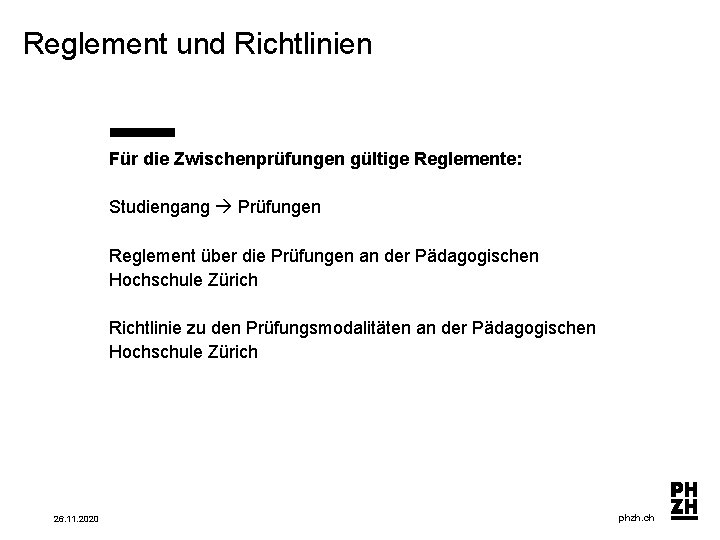 Reglement und Richtlinien Für die Zwischenprüfungen gültige Reglemente: Studiengang Prüfungen Reglement über die Prüfungen