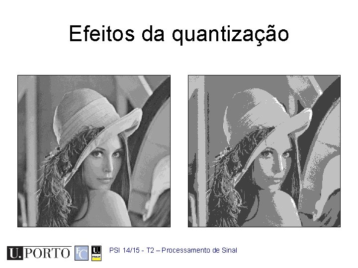 Efeitos da quantização PSI 14/15 - T 2 – Processamento de Sinal 