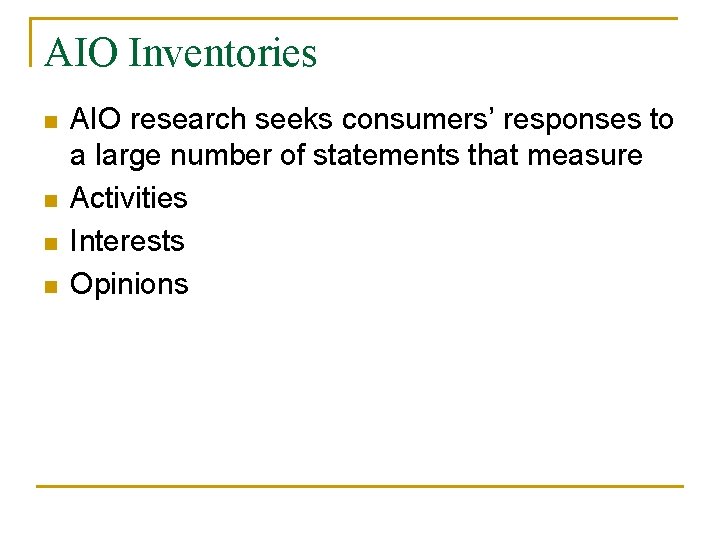 AIO Inventories n n AIO research seeks consumers’ responses to a large number of