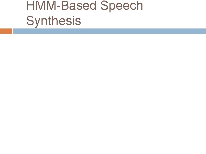 HMM-Based Speech Synthesis 