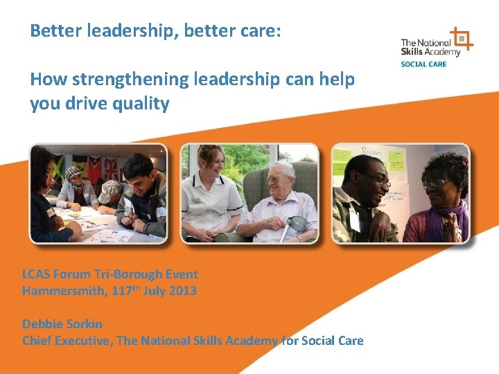 Better leadership, better care: How strengthening leadership can help you drive quality LCAS Forum