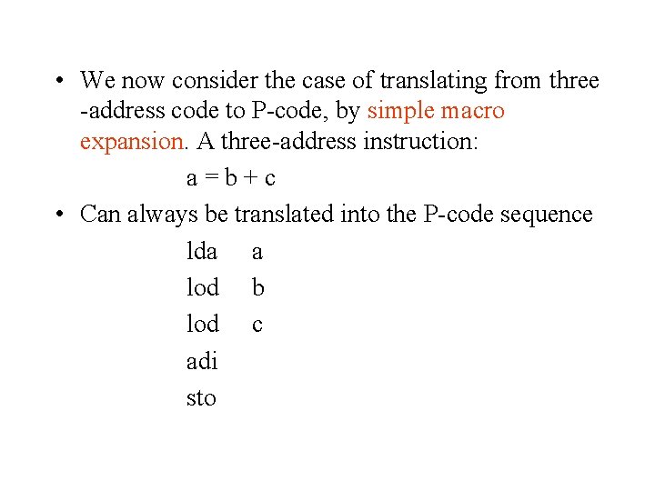  • We now consider the case of translating from three -address code to